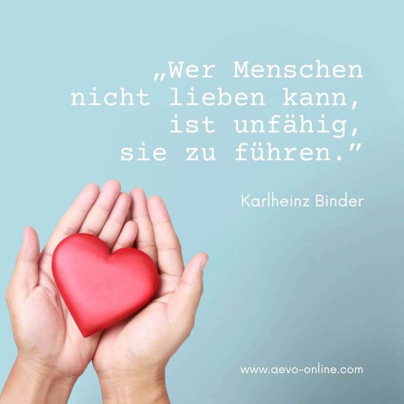 aevo online zitate ausbildung | aevo online wer menschen nicht lieben kann ist unfähig sie zu führen zitat von karlheinz binder