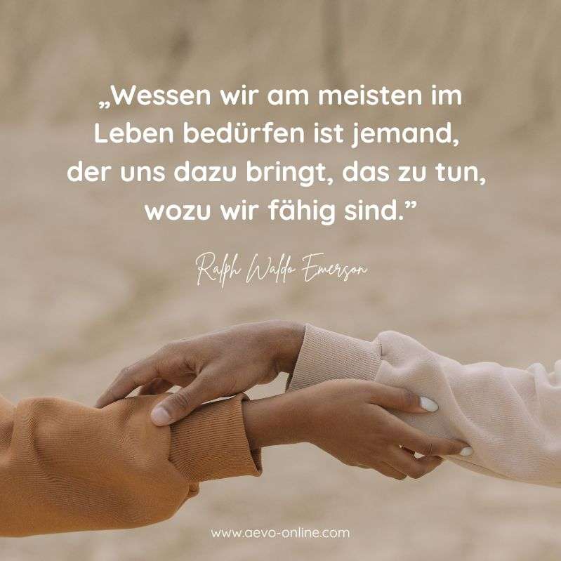 aevo online zitate ausbildung | aevo online wessen wir am meisten im leben bedürfen ist jemand der uns dazu bringt das zu tun wozu wir fähig sind zitat von ralph waldo emerson